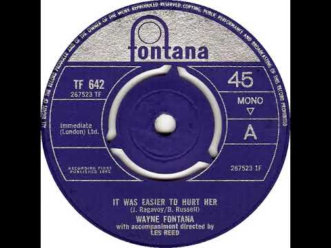UK New Entry 1965 (319) Wayne Fontana - It Was Easier To Hurt Her