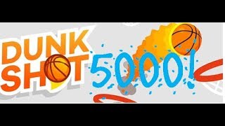 Dunk Shot! Highest score ever! 5000!!