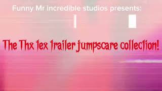 (Fake gore) the thx Tex trailer jumpscare collection (part 1)