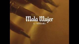 MALA MUJER - C TANGANA 2017