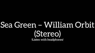 Sea Green – William Orbit