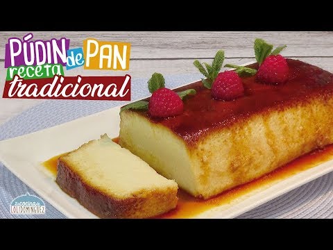 Pudin o budin de pan - Receta tradicional y muy fácil - Recetas paso a paso - Loli Domínguez