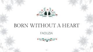 Download lagu Faouzia - Born without a heart (Lyric & Terjemahan bahasa) mp3