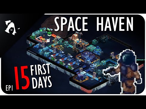 15 FIRST DAYS! | Ep1 | SPACE HAVEN