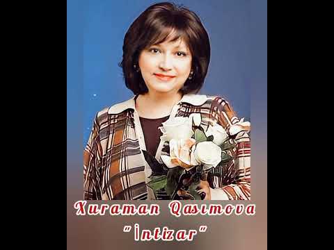 Xuraman Qasimova "İntizar"
