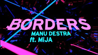 Video Manu Destra - BORDERS feat. MiJA (Official Lyrics Video)