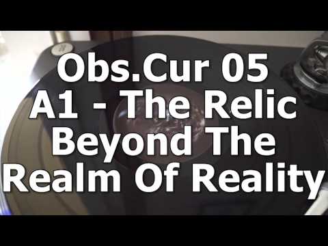 Obs.Cur 05 - A1 - The Relic - Beyond The Realm Of Reality