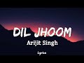Dil Jhoom (Lyrics ) | ARIJIT SINGH | Gadar 2 | song #arijitsingh  #gadar2