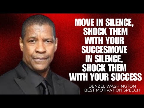 "Move in Silence, Shock Them with Your Success"| Denzel Washington Motivation