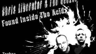 Chris Liberator & The Geezer - Found Inside The Acid