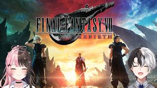 【 ファイナルファンタジーVII リバース  】 ２回目のFF7！！！今回もかみーとに教わりながらやるぞ！【ぶいすぽっ！/橘ひなの】