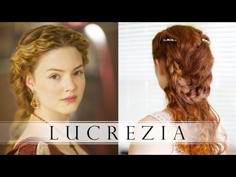 The Borgias Hair Tutorial - Lucrezia Borgia