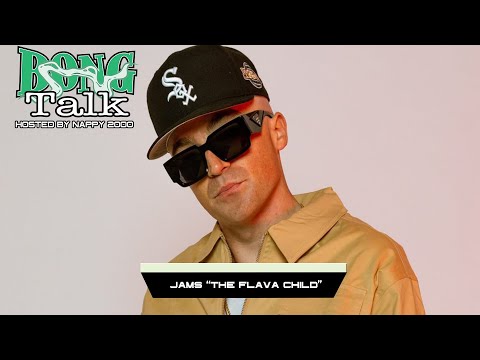 Bong Talk Sit-Down Series Featuring Special Guest: JAMS "The Flava Child" // Episode 23