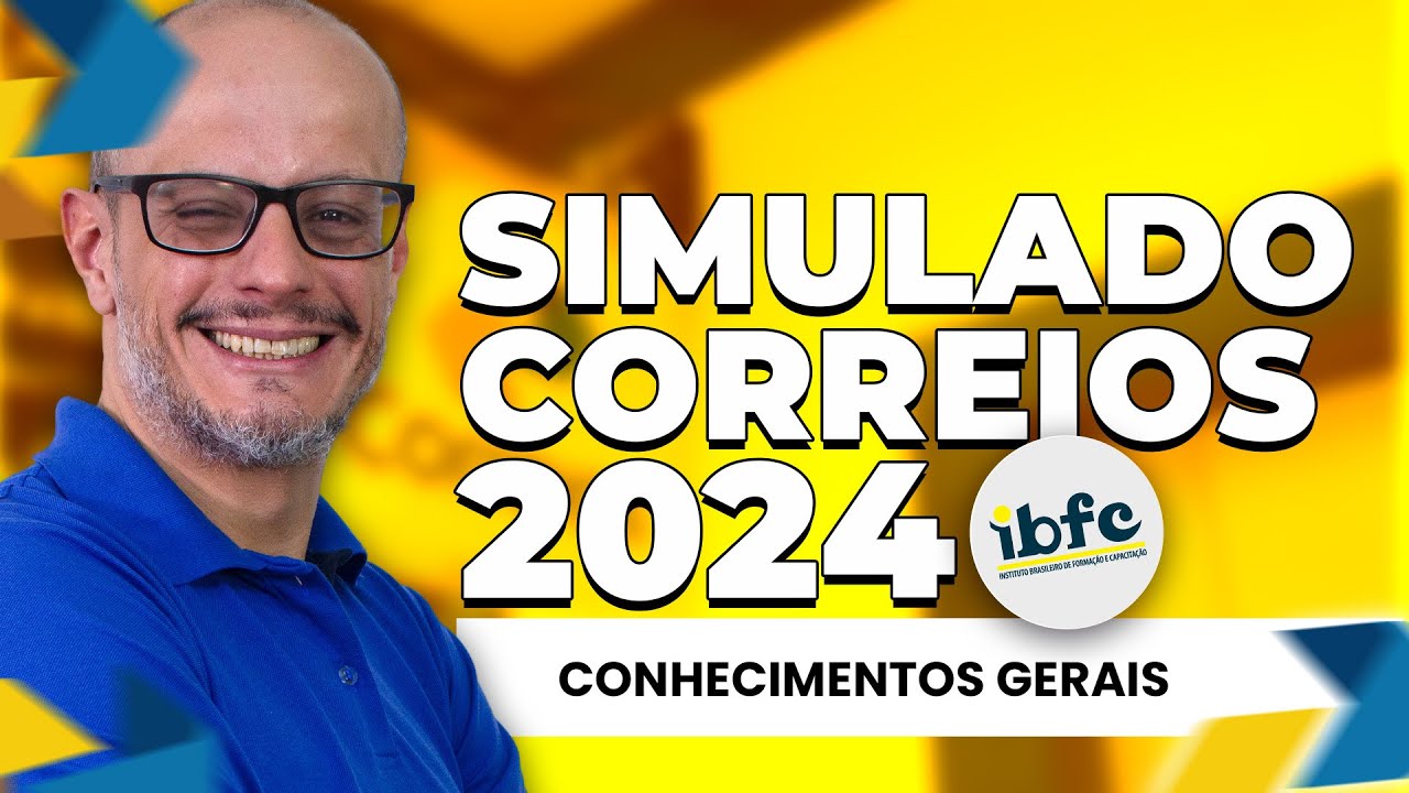 SIMULADO CORREIOS 2024 | CONHECIMENTOS GERAIS | BANCA (IBFC)