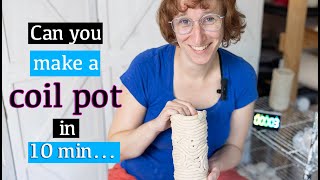 Pottery Challenge: 10 minute Coil Pot