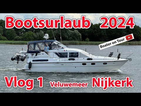 Vlog 1  Bootsurlaub 2024 - Nijkerk - Bootfahren – Niederlande - Holland - Randmeere