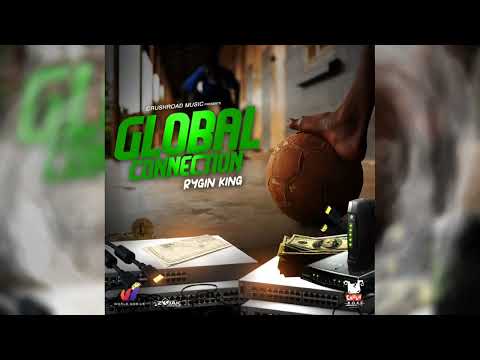 Rygin King, Jahvis Crushroad - Global Connection (Official Audio)