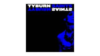 Tyburn Saints - You And I In Heaven