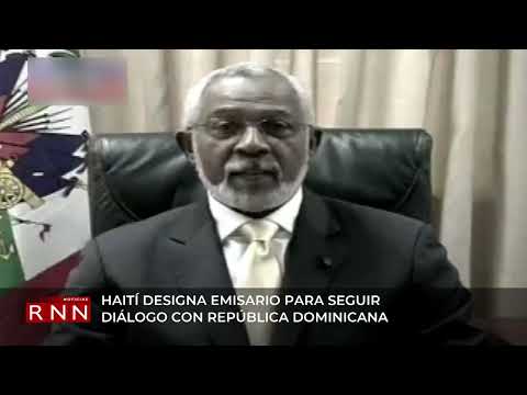 Haití designa emisario para seguir diálogo con RD