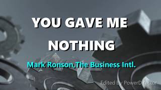 Mark Ronson,The Business Intl.-You gave me nothing (Lyrics)