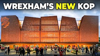 Inside Wrexham's $21M Stadium Upgrade