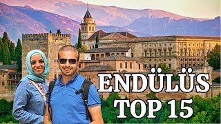 Endülüs'te Gezilecek Yerler, Endülüs Top 15 Listesi, Endülüs Gezi Rehberi