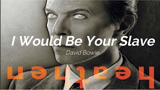 David Bowie - I Would Be Your Slave (Subtitulada Español / Ingles)