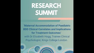 'Maternal accommodation of Paediatric BDD: clinical correlates and implications for treatment...