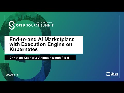 End-to-end AI Marketplace with Execution Engine on Kubernetes - Christian Kadner & Animesh Singh