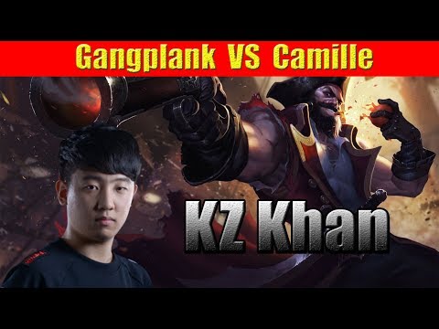 KZ Khan - Gangplank vs Camille -  LoL Replays SoloQ