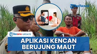 Kronologi Pria di Deli Serdang Bunuh Pacar, Kenal Lewat Aplikasi Kencan, Jalin Hubungan 1 Tahun