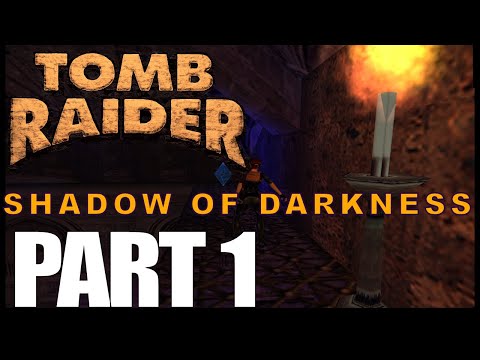 Shadow of Darkness TRLE Playthrough - Part 1