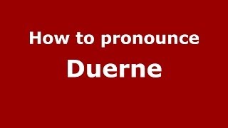 How to pronounce Duerne