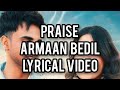 Praise Song Armaan Bedil Sruishty Mann Lyrical Video New Punjabi Songs