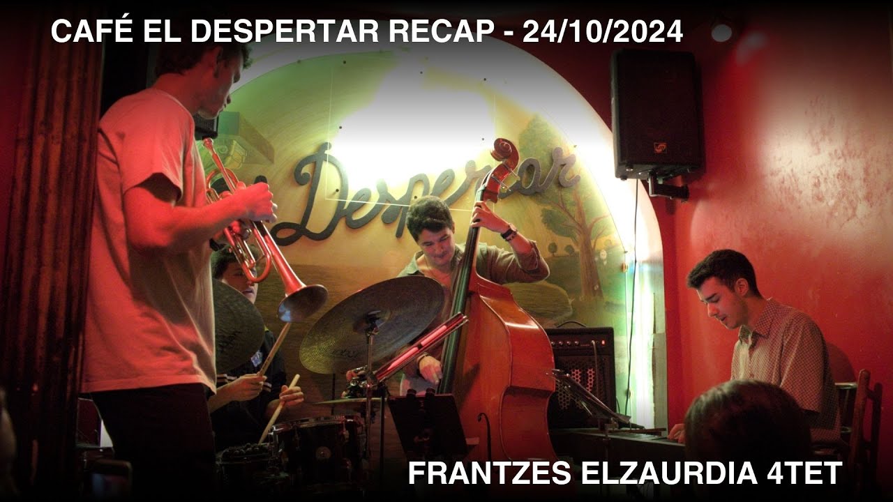 Frantzes Elzaurdia Quartet RECAP @ Café El Despertar