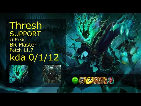 Thresh Support vs Pyke - BR Master 0/1/12 Patch 11.7 Gameplay