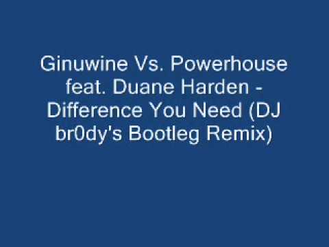 Ginuwine Vs. Powerhouse feat. Duane Harden - Differences You Need (DJ br0dy's Bootleg Remix)
