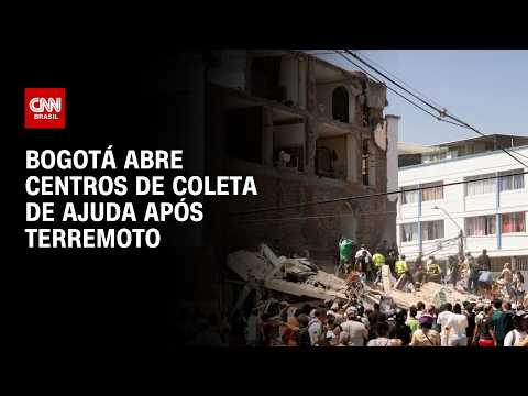 Terremoto na Colômbia: Bogotá abre centros de coleta de ajuda após terremoto | CNN 360°