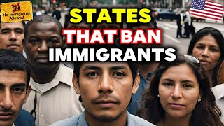 Top 10 States Where Immigrants Are Not Allowed in the United States