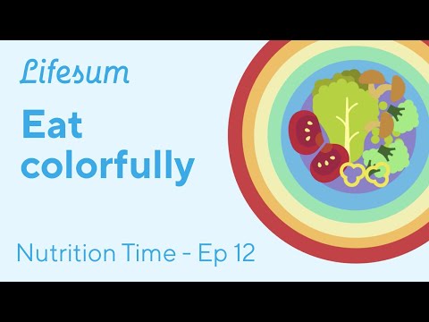 Eat colorfully for better health | Nutrition Time - EP12 | Lifesum