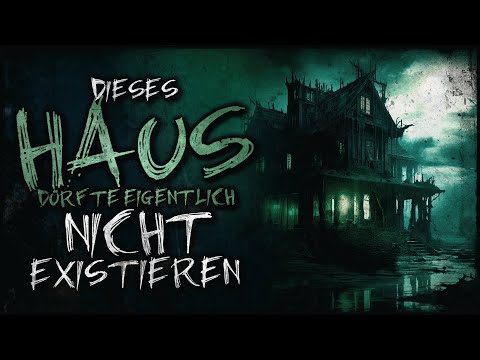 Dieses Haus dürfte nicht existieren ◈ Creepypasta german Creepypasta Deutsch [Horror Hörbuch]