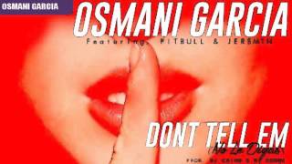 Pitbull Feat.Osmani Garcia & Jeremih - Don't Tell Em (No Le Digas)