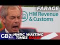 Brits spent 800 years on HOLD to HMRC as Nigel Farage FUMES at 'INCOMPREHENSIBLE' wait times