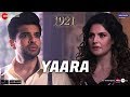 Yaara | 1921 | Zareen Khan & Karan Kundrra | Arnab Dutta | Harish Sagane  | Vikram Bhatt