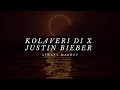 Kolaveri Di X Justin Bieber Ajwavy Mashup