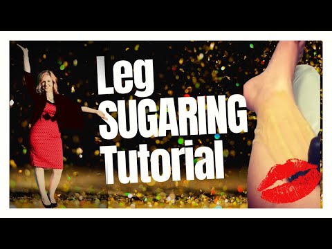 SUGARING TUTORIAL (LEGS)