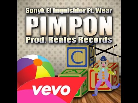 Cancion de Pimpon // Sonyk El Inquisidor Ft. Wear // REAL KLAN