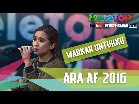 Warkah Untukku - Ara AF 2016 - Persembahan LIVE - MeleTOP Episod 236 [9.5.2017]