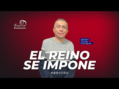 Apóstol Franky Rodríguez | El Reino de Dios se impone