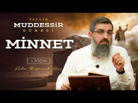 İyiliği Başa Kakma ve Rabbin İçin Sabret | Muddessir Suresi Tefsiri 3 | Halis Bayancuk Hoca